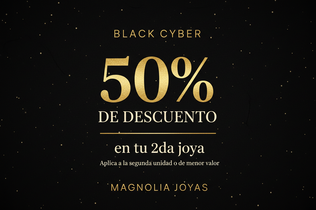 Black Cyber 50% — Magnolia Joyas